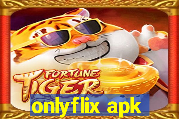 onlyflix apk